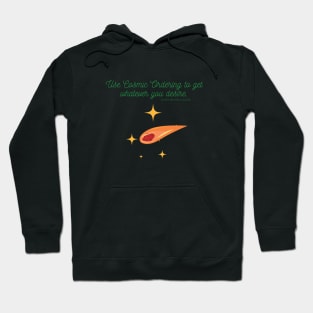 Use cosmic ordering to get whatever you desire Hoodie